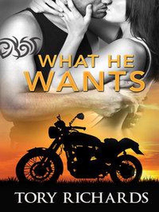 Title details for What He Wants by Tory Richards - Wait list